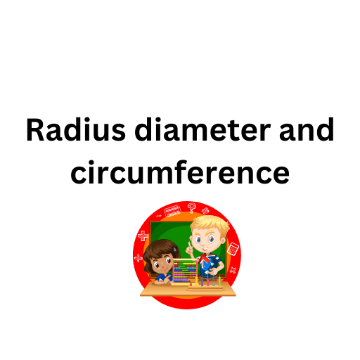 Radius diameter and circumference